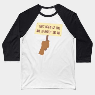 I Can’t Believe We Still Have to Protest This Baseball T-Shirt